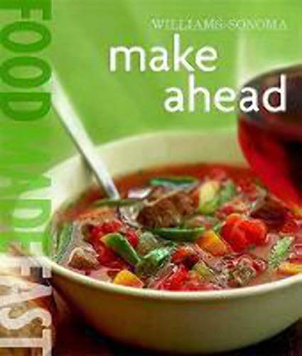 Beispielbild fr Williams-Sonoma: Make Ahead: Food Made Fast zum Verkauf von Wonder Book