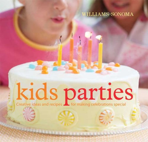 Beispielbild fr Kids Parties : Creative Ideas and Recipes for Making Celebrations Special zum Verkauf von Better World Books