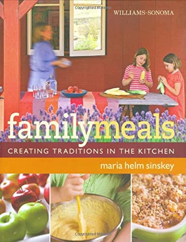Imagen de archivo de Williams-Sonoma Family Meals: Creating Traditions in the Kitchen a la venta por Gulf Coast Books