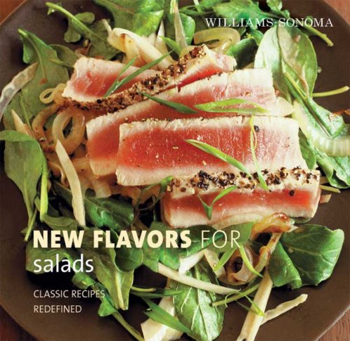 Beispielbild fr Williams-Sonoma New Flavors for Salads : Classic Recipes Redefined zum Verkauf von Better World Books