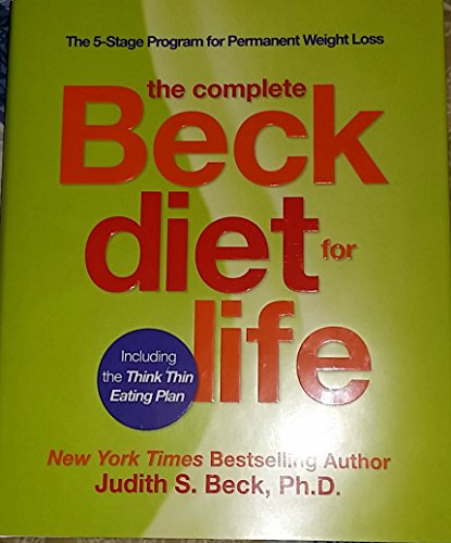 Imagen de archivo de The Complete Beck Diet for Life: The Five-Stage Program for Permanent Weight Loss a la venta por SecondSale