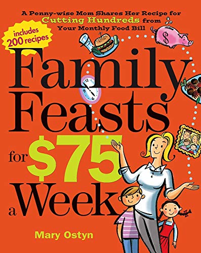 9780848732967: Family Feasts for $75 a Week: A Penny-Wise Mom Shares Her Recipe for Cutting Hundreds from Your Monthly Food Bill