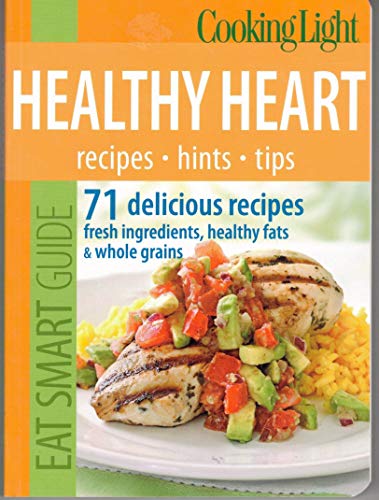 Beispielbild fr Healthy Heart : 71 Delicious Recipes - Fresh Ingredients, Healthy Fats and Whole Grains zum Verkauf von Better World Books