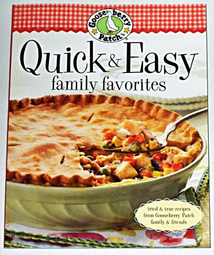 Gooseberry Patch Quick & Easy Family Favorites (9780848733087) by Patch, Gooseberry