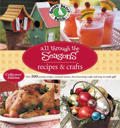 Imagen de archivo de Gooseberry Patch All Through The Seasons Recipes Crafts a la venta por Books of the Smoky Mountains