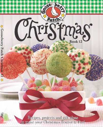 Stock image for Gooseberry Patch Christmas Book 12: Recipes, Projects and Gift Ideas to Make Your Christmas Festive & Fun! (Gooseberry Patch Christmas (Hardcover)) for sale by Gulf Coast Books