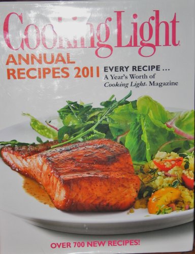 Imagen de archivo de Cooking Light Annual Recipes 2011: Every Recipe.A Year's Worth of Cooking Light Magazine a la venta por Ergodebooks