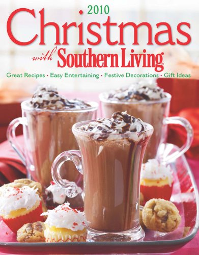 Stock image for Christmas with Southern Living 2010: Great Recipes * Easy Entertaining * Festive Decorations * Gift Ideas for sale by SecondSale