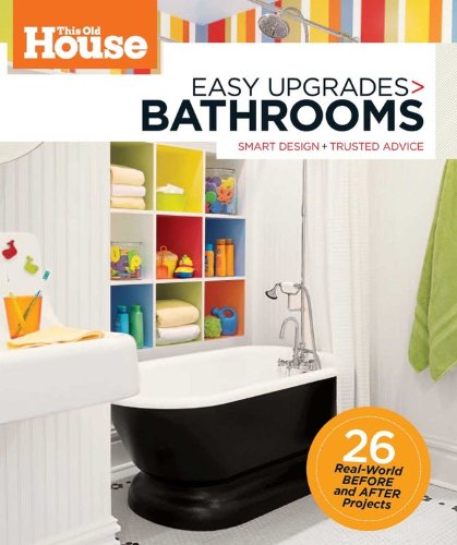 9780848733940: This Old House Easy Upgrades: Bathrooms: Smart Design, Trusted Advice