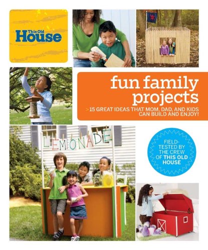 9780848733957: This Old House Fun Family Projects: Great Ideas That Mom, Dad, and Kids Can Build and Enjoy!