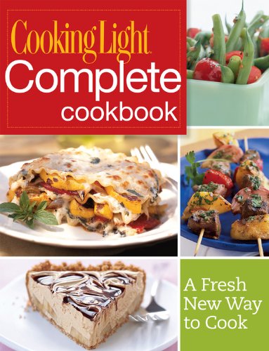 Beispielbild fr Cooking Light Complete Cookbook : A Fresh New Way to Cook zum Verkauf von Better World Books