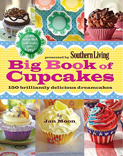 Beispielbild fr Presented by Southern Living Big Book of Cupcakes: 150 Brilliantly Delicious Dreamcakes zum Verkauf von SecondSale