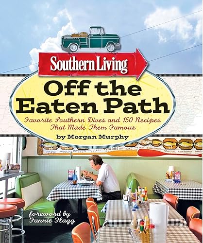 9780848734459: Southern Living Off the Eaten Path: Favorite Southern Dives and 150 Recipes that Made Them Famous