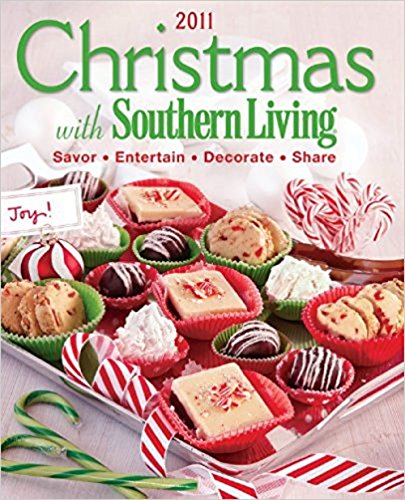 9780848734633: Christmas With Southern Living 2011: Savor, Entertain, Decorate, Share