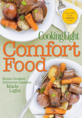 Stock image for Cooking Light Comfort Food: Home-Cooked, Delicious Classics Made Light for sale by SecondSale