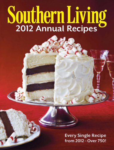 Stock image for Southern Living 2012 Annual Recipes: Every Single Recipe from 2012 -- over 750! (Southern Living Annual Recipes) for sale by Gulf Coast Books