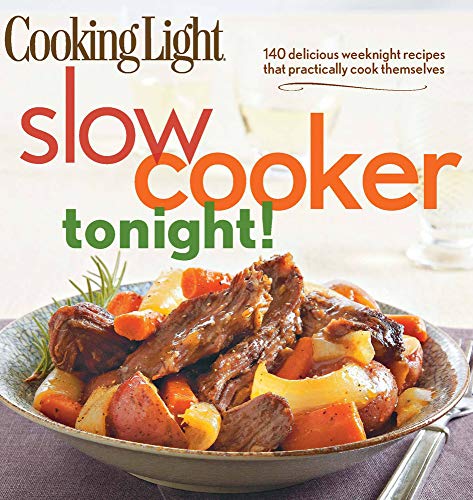 Imagen de archivo de Cooking Light Slow-Cooker Tonight!: 140 Delicious Weeknight Recipes That Practically Cook Themselves a la venta por ThriftBooks-Dallas