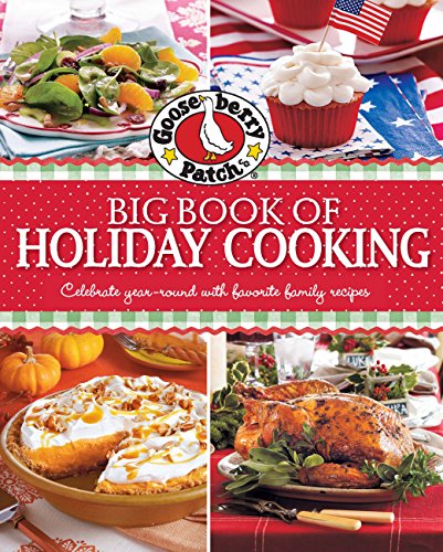 Imagen de archivo de Gooseberry Patch Big Book of Holiday Cooking: Celebrate all year-round with favorite family recipes a la venta por Books of the Smoky Mountains