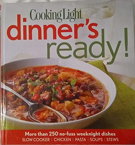 Imagen de archivo de Cooking Light Dinner's Ready!: 250 easy weeknight dishes a la venta por Better World Books: West