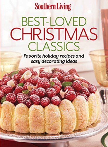 9780848739560: Southern Living Best-Loved Christmas Classics: Favorite Holiday Recipes and Easy Decorating Ideas