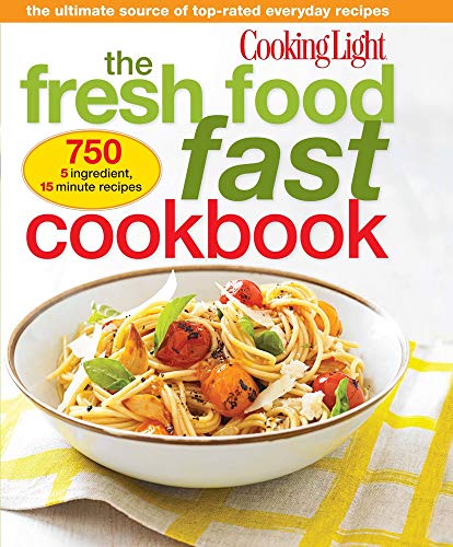Beispielbild fr Fresh Food Fast Cookbook : 750 5 Ingredient, 15 Minute Recipes zum Verkauf von Better World Books