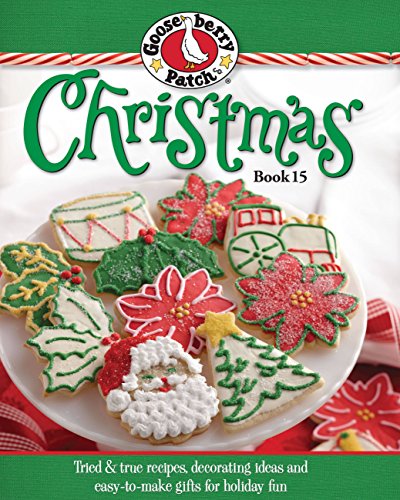 Stock image for Gooseberry Patch Christmas Book 15: Tried true recipes, decorating ideas and easy-to-make gifts for holiday fun (Gooseberry Patch Christmas, 15) for sale by Books of the Smoky Mountains