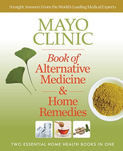 Stock image for Mayo Clinic Book of Alternative Medicine & Home Remedies: Two Essential Home Health Books In One for sale by ZBK Books