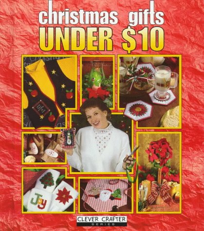 Beispielbild fr Christmas Gifts Under $10 (Clever Crafter Series) zum Verkauf von Wonder Book