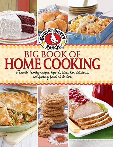 Gooseberry Patch Big Book of Home Cooking: Favorite family recipes, tips & ideas for delicious, comforting food at its best (9780848742256) by Gooseberry Patch