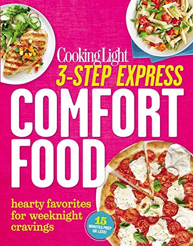 Beispielbild fr Cooking Light 3-Step Express: Comfort Food: Hearty Favorites for Weeknight Cravings zum Verkauf von Wonder Book