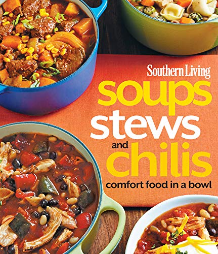 9780848743536: Southern Living Soups, Stews and Chilis: Comfort Food in a Bowl