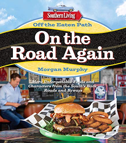 Beispielbild fr Southern Living Off the Eaten Path: On the Road Again: More Unforgettable Foods and Characters from the South's Back Roads and Byways zum Verkauf von ThriftBooks-Dallas