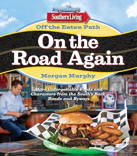 Stock image for Southern Living Off the Eaten Path: On the Road Again: More Unforgettable Foods and Characters from the South's Back Roads and Byways for sale by SecondSale