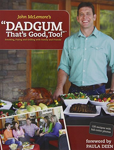 Imagen de archivo de Dadgum That's Good, Too!: Smoking, Frying and Grilling with Family and Friends a la venta por ThriftBooks-Dallas