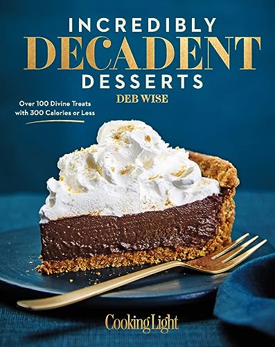 Beispielbild fr Incredibly Decadent Desserts : Over 100 Divine Treats with 300 Calories or Less zum Verkauf von Better World Books