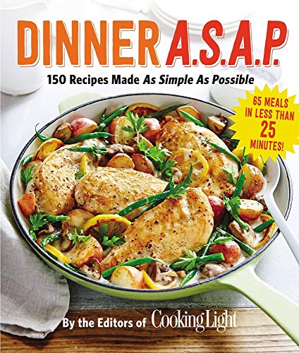 Imagen de archivo de Dinner A.S.A.P.: 150 Recipes Made as Simple as Possible a la venta por ThriftBooks-Atlanta