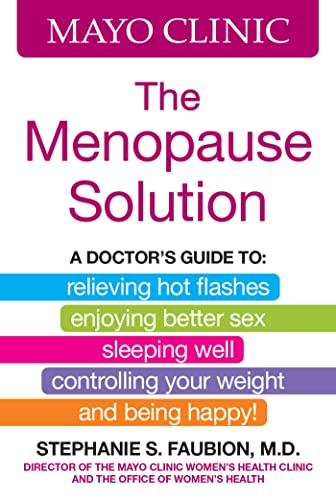 Beispielbild fr Mayo Clinic The Menopause Solution: A doctor's guide to relieving hot flashes, enjoying better sex, sleeping well, controlling your weight, and being happy! zum Verkauf von ZBK Books