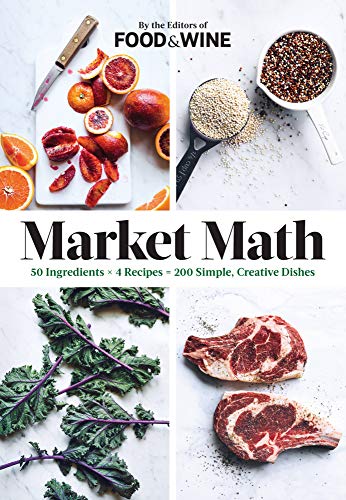 Beispielbild fr Market Math : 50 Ingredients X 4 Recipes = 200 Simple, Creative Dishes zum Verkauf von Better World Books: West