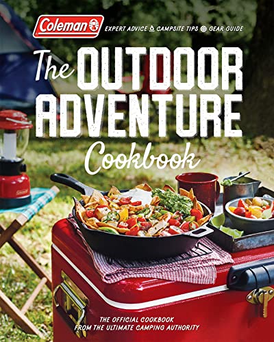 Imagen de archivo de Coleman The Outdoor Adventure Cookbook: The Official Cookbook from America's Camping Authority a la venta por ZBK Books