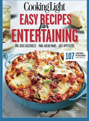 Beispielbild fr COOKING LIGHT Easy Recipes for Entertaining: 107 Crowd-Pleasing Favorites zum Verkauf von JR Books