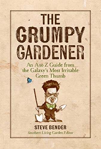 Stock image for The Grumpy Gardener : Wit and Wisdom from Azaleas to Zoysia for sale by Better World Books