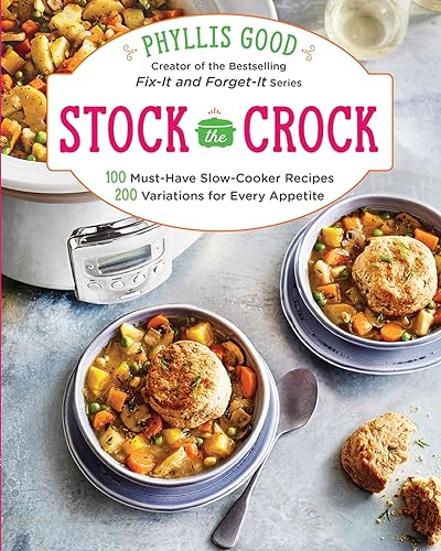 Beispielbild fr Stock the Crock: 100 Must-Have Slow-Cooker Recipes, 200 Variations for Every Appetite zum Verkauf von WorldofBooks