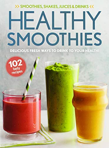 Stock image for Healthy Smoothies: Delicious Fresh Ways to Drink to Your Health for sale by Better World Books