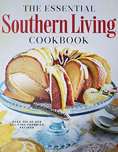 Stock image for The Essential Southern Living CookBook - Over 450 of Our All-Time Favorite Recipes for sale by Goodwill of Colorado