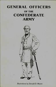 Imagen de archivo de General Officers of the Confederate Army: Officers of the Executive Departments of the Confederate States, Members of the Confederate Congress by States a la venta por Browse Awhile Books