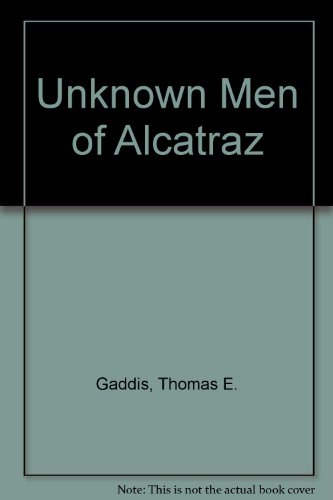 Stock image for Unknown Men of Alcatraz for sale by Royal Oak Bookshop