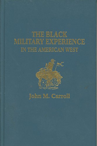 THE BLACK MILITARY EXPERIENCE IN THE AMERICAN WEST
