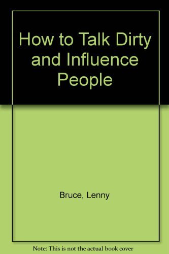 9780848809249: How to Talk Dirty and Influence People