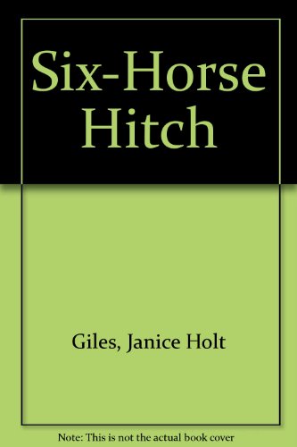 Beispielbild fr Six-Horse Hitch zum Verkauf von Penn and Ink Used and Rare Books