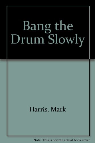 9780848810429: Bang the Drum Slowly